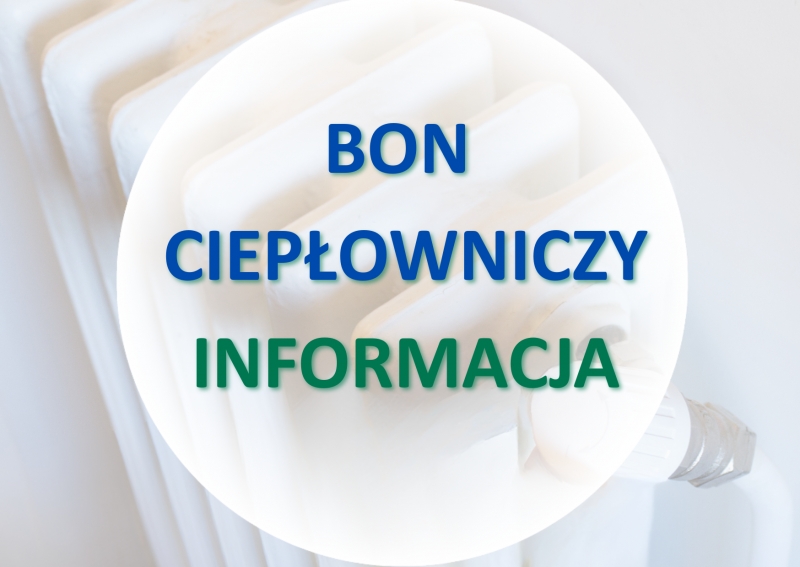 BON CIEPŁOWNICZY informacja dla osób ubiegających się o wypłatę 